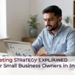 Marketing Strategy Explained for Small Business Owners in India